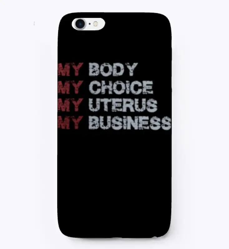 My Body My Choice My Uterus My Business 